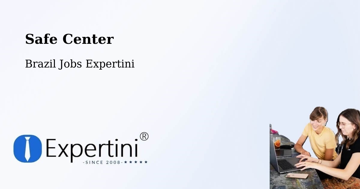 Safety Center – Augustinópolis - Brazil Jobs Expertini